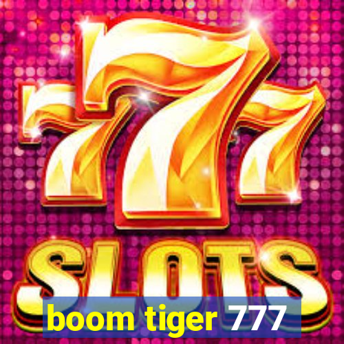 boom tiger 777